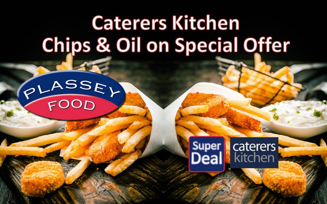 Caterers Kitchen Chips & Vegetable Oil Special Offer Plassey Food